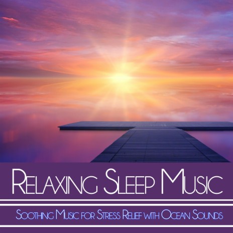 Stress Relief Music (Nature Sounds Version) ft. Calming Sleep Music Academy & Relaxing Sleep Music Academy | Boomplay Music