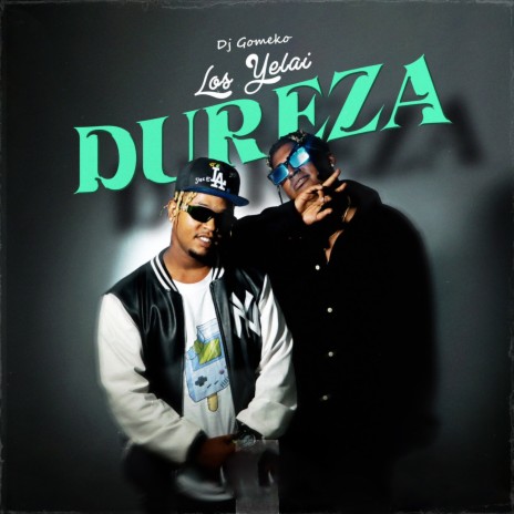 Dureza ft. Dj Gomeko | Boomplay Music