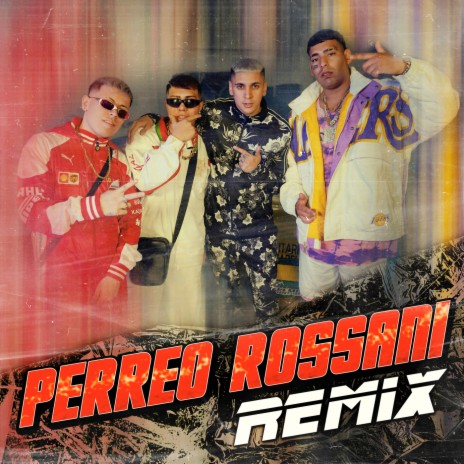 PERREO ROSSANI (Remix) ft. R Jota, Kaleb Di Masi, Rodrii Ortiz & Four Plack | Boomplay Music