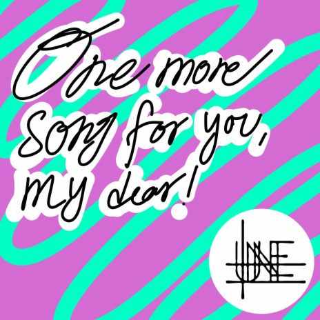 One more song for you, my dear! | Boomplay Music