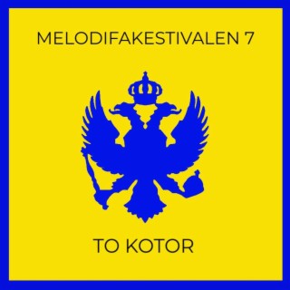 Melodifakestivalen to Kotor