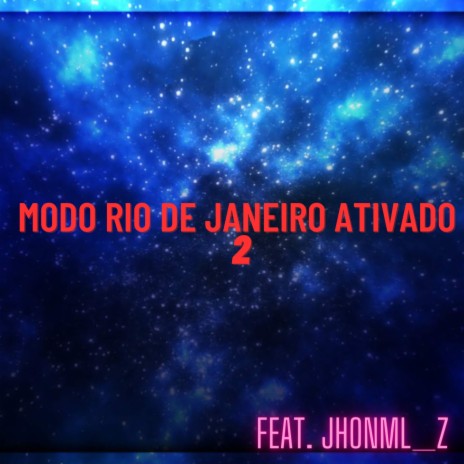 MODO RIO DE JANEIRO ATIVADO 2 ft. JHONML_Z | Boomplay Music