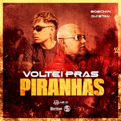 Voltei Pras Piranha ft. Boschin | Boomplay Music