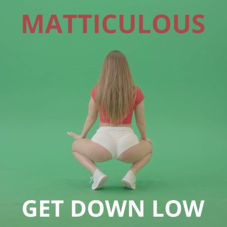 Get Down Low | Boomplay Music