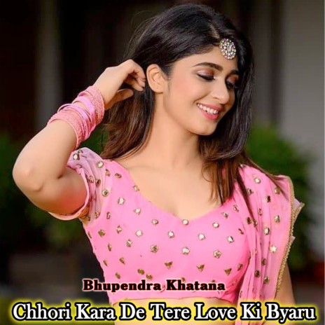 Chhori Kara De Tere Love Ki Byaru | Boomplay Music