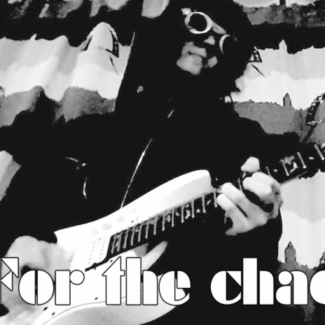 For the Chaos | Boomplay Music