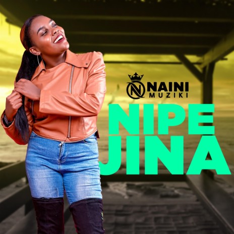 Nipe Jina | Boomplay Music