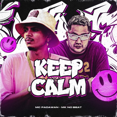 Keep Calm ft. Mc Padawan | Boomplay Music