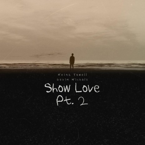 Show Love Pt. 2 ft. Kevin Nichols | Boomplay Music