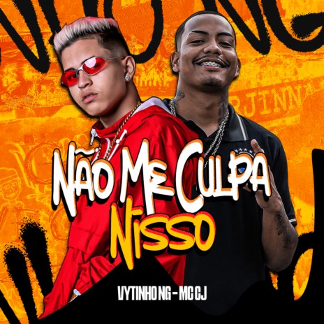 Não Me Culpa Nisso ft. MC CJ & M1noBEAT | Boomplay Music