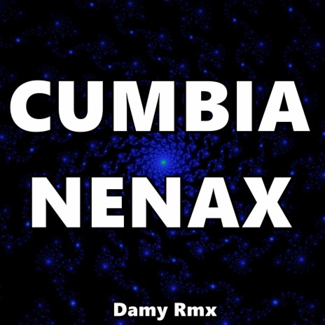 Cumbia Nenax | Boomplay Music