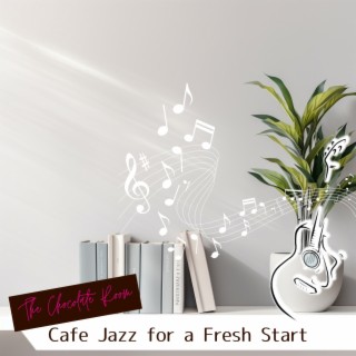 Cafe Jazz for a Fresh Start