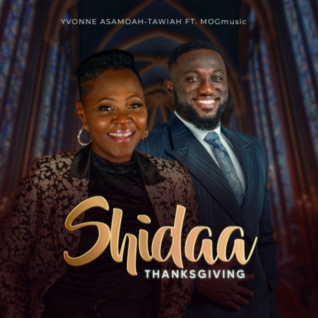 Shidaa (Thanksgiving) ft. MOGmusic | Boomplay Music