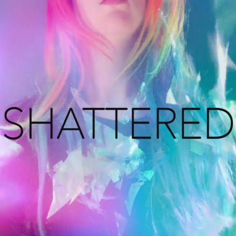 Shattered | Boomplay Music