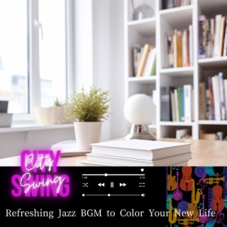 Refreshing Jazz BGM to Color Your New Life
