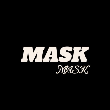 MASK | Boomplay Music