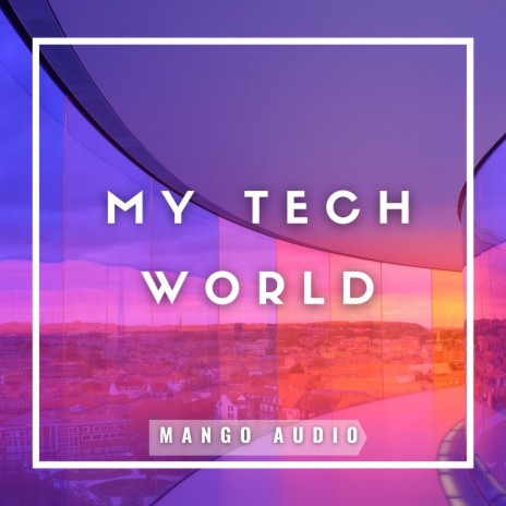 My Tech World | Boomplay Music