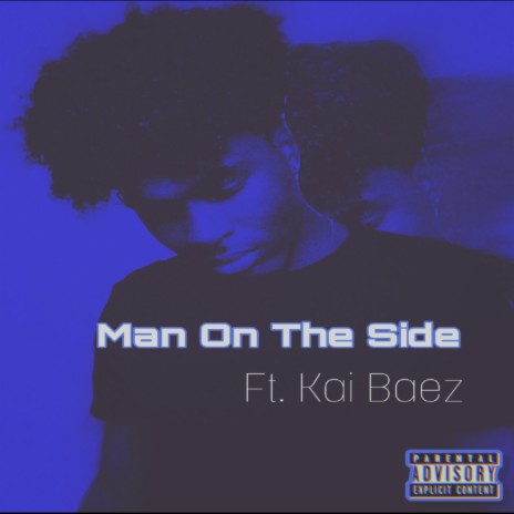 Man On The Side (feat. Kai Baez) | Boomplay Music