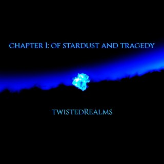 chapter 1: of stardust and tragedy