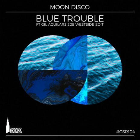 Blue Trouble (Gil Aguilar 208 Westside Edit) | Boomplay Music