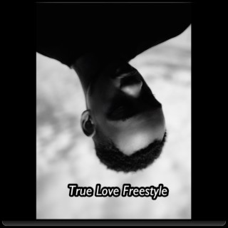 True Love Freestyle lyrics | Boomplay Music