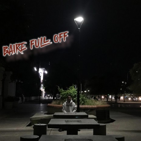 Baire Full Off | Boomplay Music