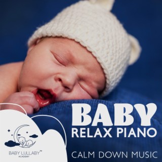 Baby Relax Piano: Calm Down Music, Piano Lullaby Flow with Gentle Nature Background, Baby Lullaby 2023, Easy Sleeping with Softness Piano Sounds, Sleep Lullabies for Newborn