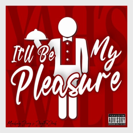 It'll Be My Pleasure ft. Jay Fa Josh | Boomplay Music