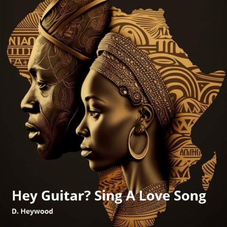 Hey Guitar? Sing a Love Song | Boomplay Music