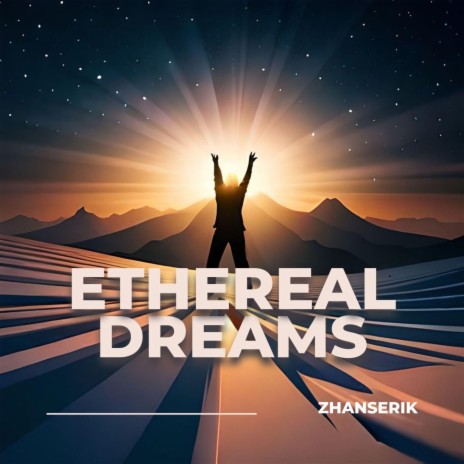 Ethereal Dreams | Boomplay Music