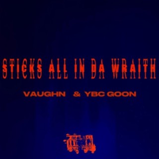Vaughn (Sticks all in da wraith)