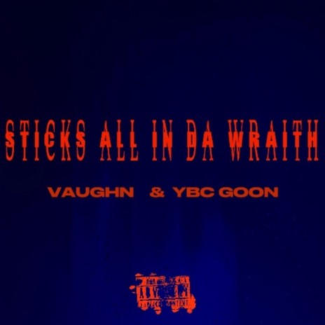Vaughn (Sticks all in da wraith) ft. YBC Goon | Boomplay Music