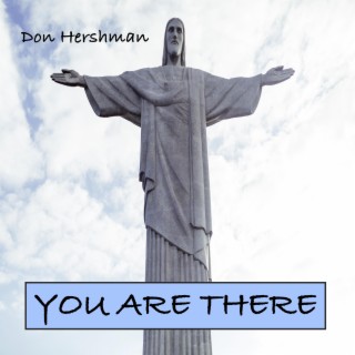 You Are There