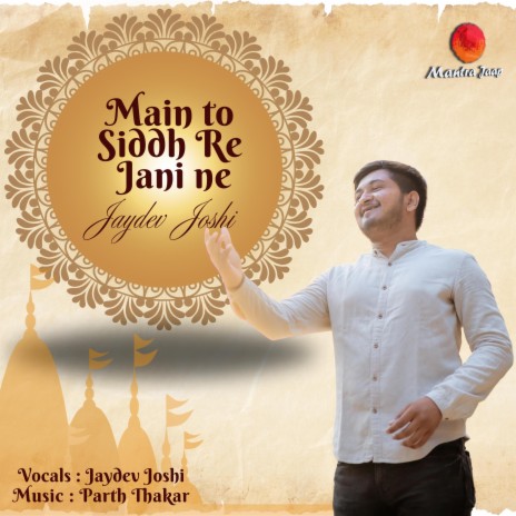 Main To Siddh re Jani Ne ft. Jaydev Joshi & Parth Thakar | Boomplay Music