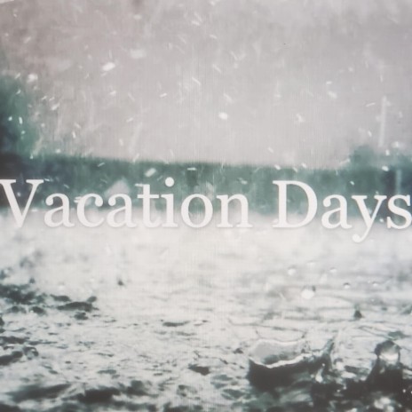 Vacation Days | Boomplay Music