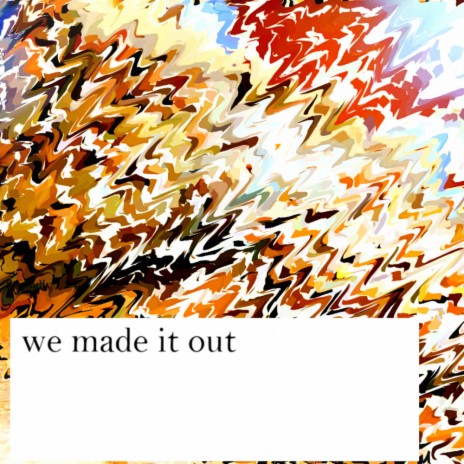 we made it out (part 1) | Boomplay Music