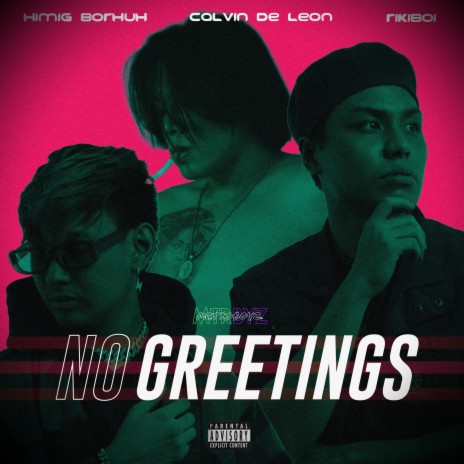NO GREETINGS (feat. Calvin De Leon & Metroboyz) | Boomplay Music