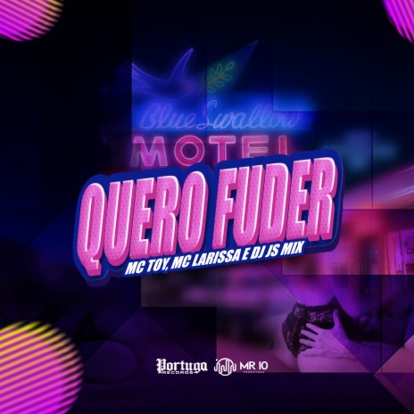 Quero Fuder ft. Mc Toy & MC Larissa | Boomplay Music