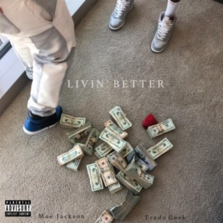 Livin' Better (feat. Fredo Geek)