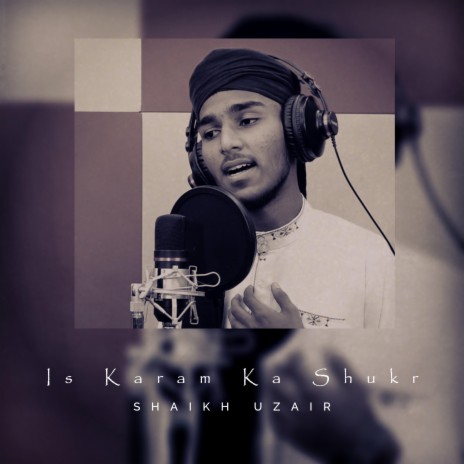 Is Karam Ka Shukr | Boomplay Music