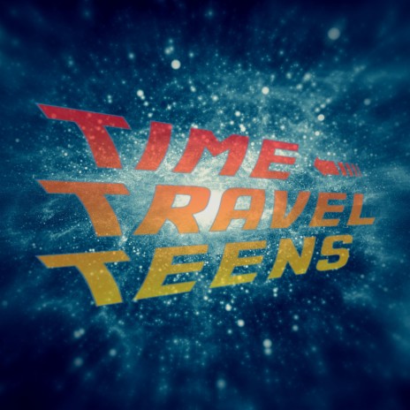 Time Travel Teens Theme | Boomplay Music