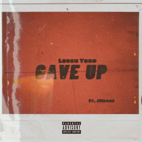 Gave Up ft. JMeans | Boomplay Music