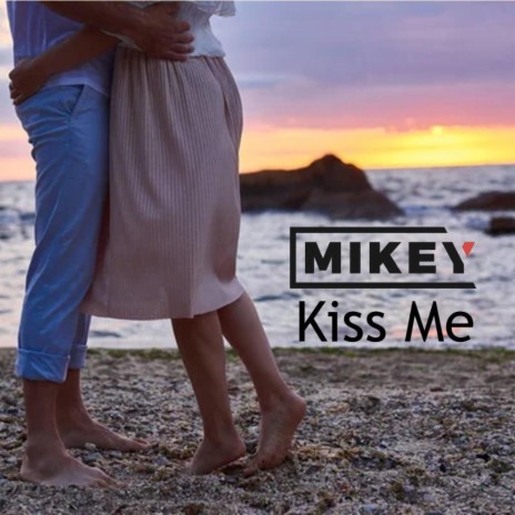 Kiss Me | Boomplay Music