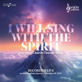 I Will Sing With The Spirit (and other Church Chorale Music)