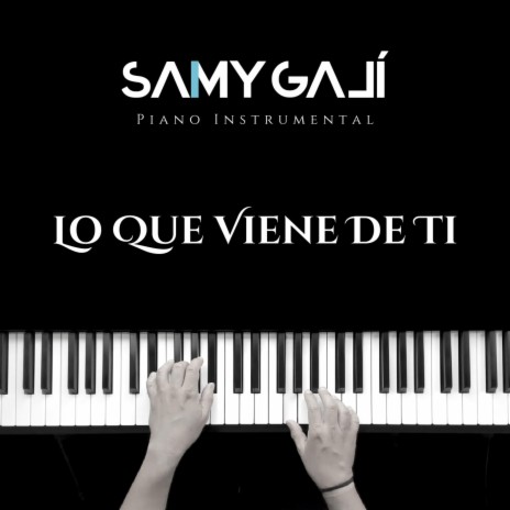 Lo Que Viene De Ti (Piano Instrumental) | Boomplay Music