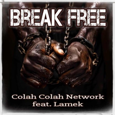 Break Free ft. Colah Colah & Lamek