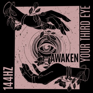144Hz Awaken Your Third Eye: Cure Stop Overthinking, Eliminate Stress, Anxiety, and Calm Your Mind