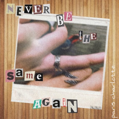never be the same again