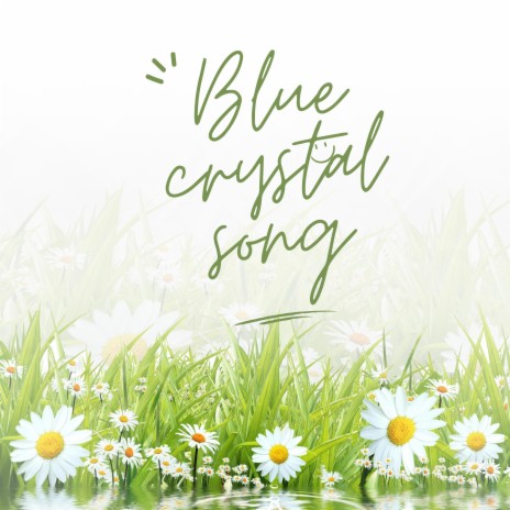 Blue crystal song