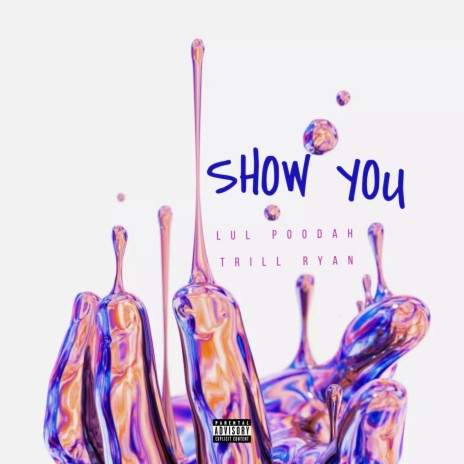 Show You ft. Trill Ryan | Boomplay Music